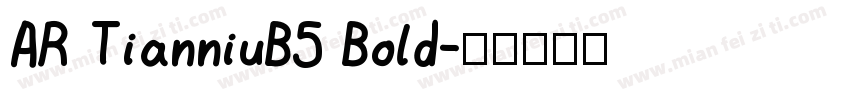 AR TianniuB5 Bold字体转换